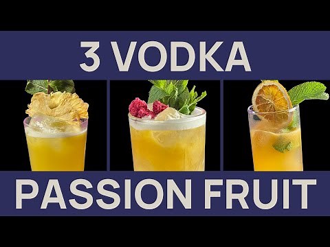 3 Easy PASSION FRUIT Cocktails with Vodka