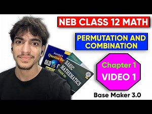 Chapter 1: Permutations and Combination || NEB Class 12 Mathematics || Lecture 1