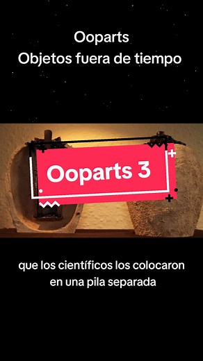 Ooparts, Objetos fuera de tiempo pt 3 #ooparts #documental #ooparts #fyp #mistery