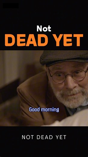 Not Dead Yet#NotDeadYet