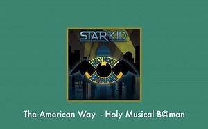 音乐剧日推歌单 l Tuesday l The American Way - Holy Musical B@man