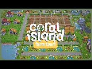 Coral Island - Farm Tour Year 3