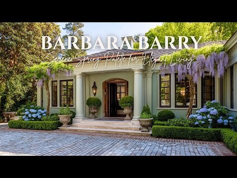 Barbara Barry’s Spring House Subtle Luxury and Soft, Serene Spring Palette for Elegant Living