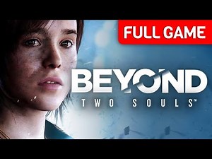Beyond Two Souls | Full Game Walkthrough | No Commentary