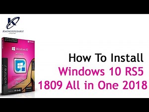 How To Install Windows 10 RS5 1809 All in One 2018