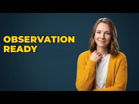 How To Prepare For Your First Classroom Observation?