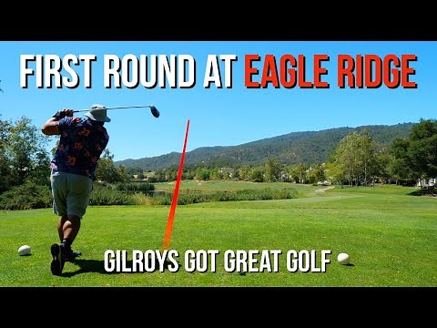 Great Golf in Gilroy! (Eagle Ridge Golf Course) - 18 Hole by Hole Course Vlog