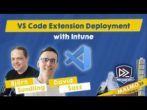 VSCode Extension Deployment with Intune - Björn Sundling, David Sass - PSConfEU 2025