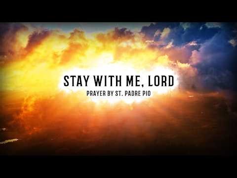 "Stay with me, Lord" | Prayer by St. Padre Pio | 4k