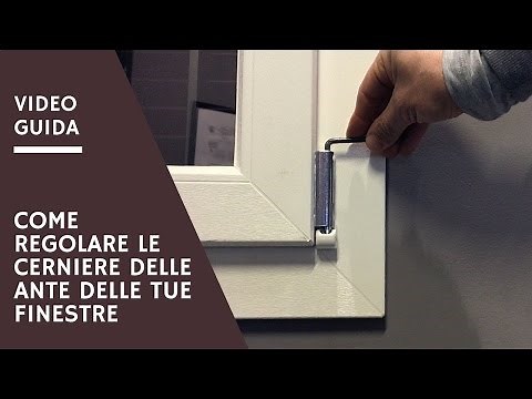 Regolazione Cerniere Ante: Come Regolare Finestre in PVC, Legno o Alluminio