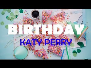 KATY PERRY - BIRTHDAY LYRICS