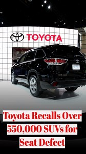 Yet another auto recall: Toyota recalls over 550,000 SUVs for seat defect