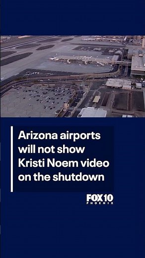 Arizona airports will not show Kristi Noem's shutdown video | FOX 10 Phoenix