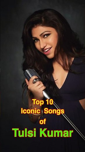 Top 10 Iconic Songs of Tulsi Kumar | #top10 #tulsikumar #shorts