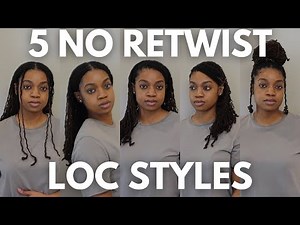 5 Easy NO RETWIST Loc Styles | Tutorial | Medium/Long Locs