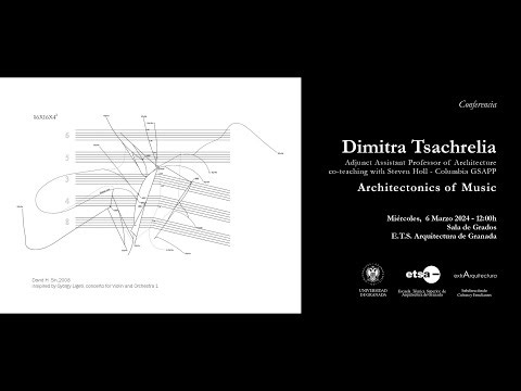 Conferencia Dimitra Tsachrelia. Architectonics of Music