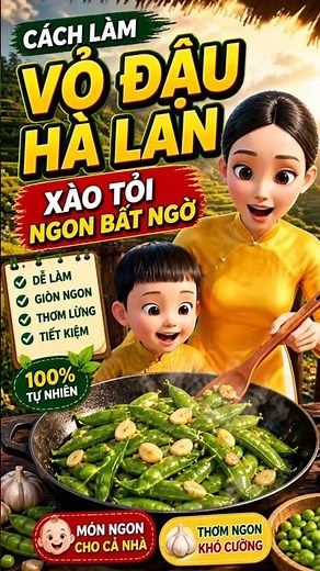 Cách làm vỏ đậu hà lan xào tỏi ngon bất ngờ #meovatnhabep #vodauhalan #monngonmoingay
