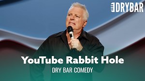 The YouTube Rabbit Hole will blow your mind. Rick D'Elia | Dry Bar Comedy