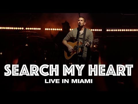 SEARCH MY HEART - LIVE IN MIAMI - Hillsong UNITED