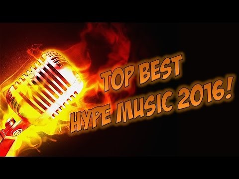 ♫ TOP BEST HYPE MUSIC 2016!!