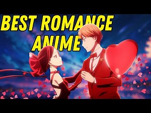 Top 10 Best Romance Anime OF ALL TIME!!