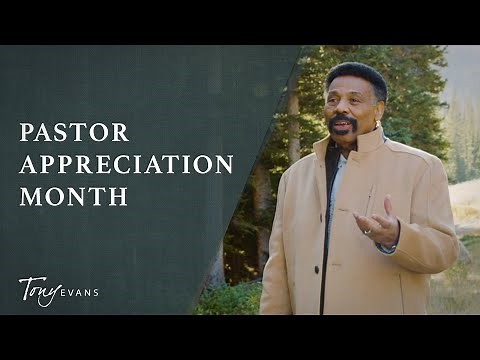 Pastor Appreciation Month | Dr. Tony Evans
