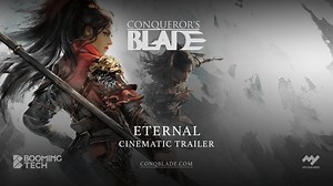 Conqueror's Blade: Eternal - Cinematic Trailer