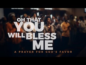 OH THAT YOU WILL BLESS ME (Prayer Song) | Inspired by 1 Chronicles 4:10 | Powerful Gospel Worship