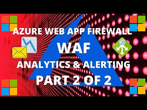 Azure WAF logging analytics and alerting | Part 2 of 2