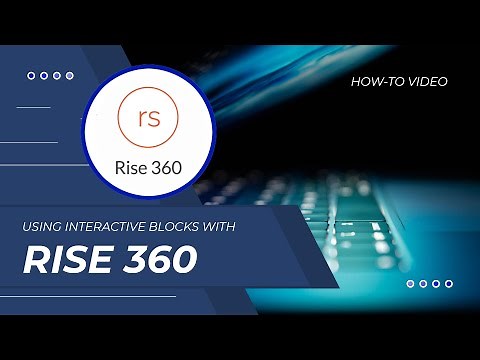 Using Interactive Blocks in Rise 360