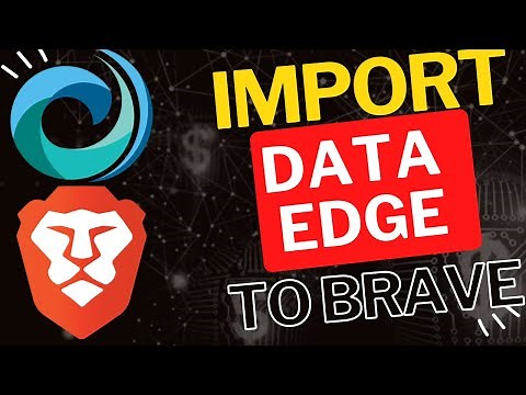 How to Import Data from Microsoft Edge to Brave Browser