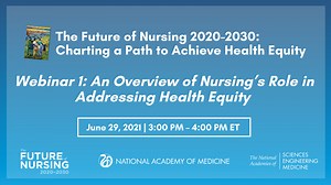The Future of Nursing 2020-2030 Webinar Series: Webinar 1 - NAM