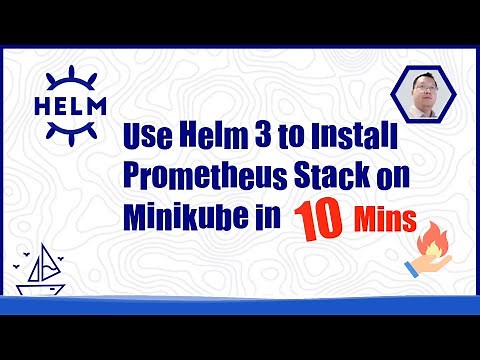 Use Helm 3 to Install Prometheus Stack on Minikube in 10 Mins