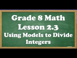 Grade 8 Math Lesson 2.3 Using Models to Divide Integers