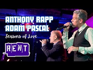 Adam Pascal & Anthony Rapp Seasons of Love Rent Musical 54 Below