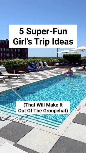Ultimate Girls Trip Ideas for Bachelorette and Girlfriend Getaways