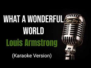 What A Wonderful World - Louis Armstrong (Karaoke Version)