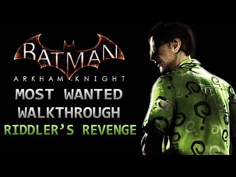 Batman: Arkham Knight – Most Wanted Walkthrough – Riddler's Revenge