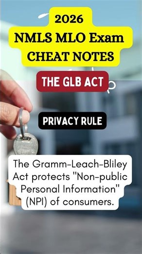 NMLS 2026 MLO Exam - Cheat notes for Easy Reference - The GLB Act