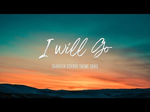 I Will Go theme song with lyrics minus one | Sabbath School