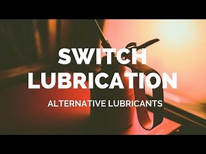 Switch Lubrication Guide