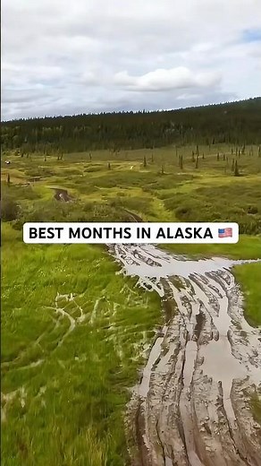 Alaska Travel Hacks: Best Months To Visit