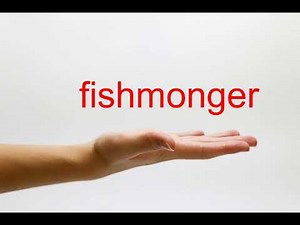 How to Pronounce fishmonger - American English