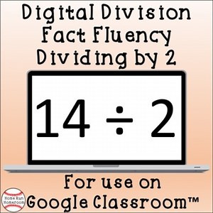 Digital Division Fact Fluency: Dividing by 2 Google Classroom™
