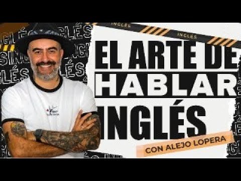 EL ARTE DE PRONUNCIAR Y HABLAR INGLÉS / ALEJO LOPERA entrenamiento