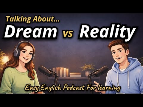 Are You Living the Life You Truly Want? | Dream vs Reality | Daily English Conversation Practice