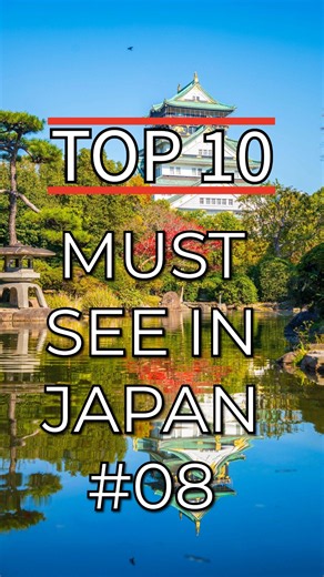 Top 10 Sights in Japan - Number 8: Osaka Castle