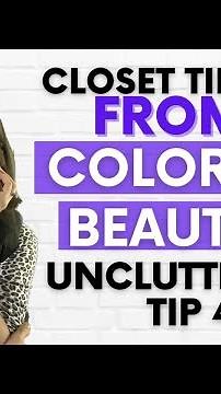 Uncluttering your closet tip 4 from the book Color Me Beautiful.