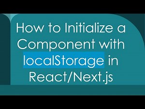 How to Initialize a Component with localStorage in React/Next.js