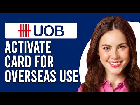 How To Activate A UOB Card For Overseas Use (How To Enable UOB Card For Overseas Use)